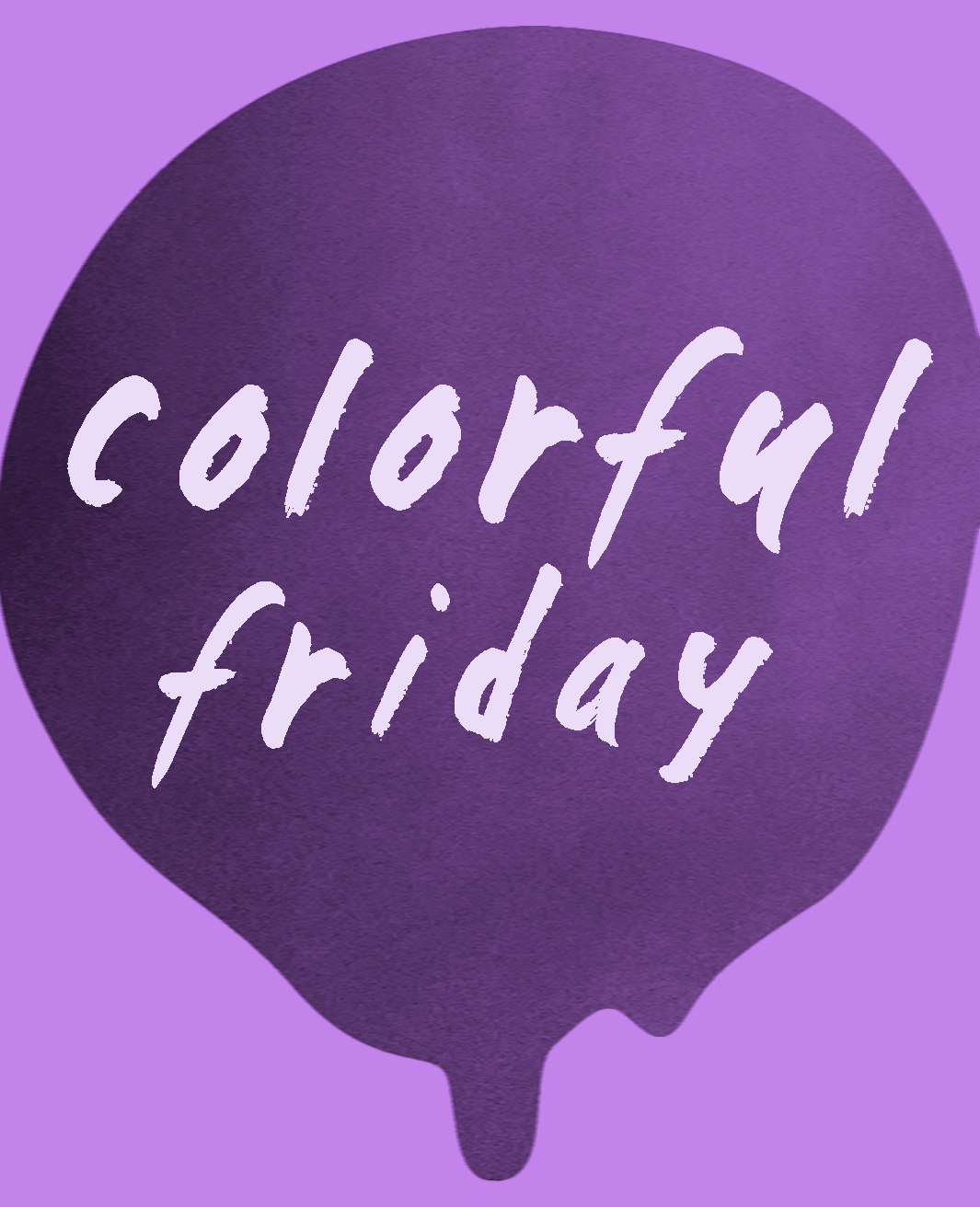 Wir zelebrieren den Colorful Friday!